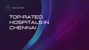 Top-Rated Hospitals in Chennai